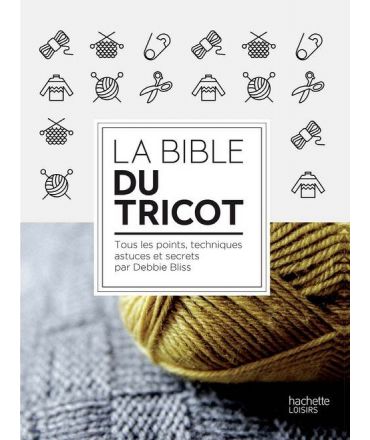 La Bible du Tricot - Debbie Bliss
