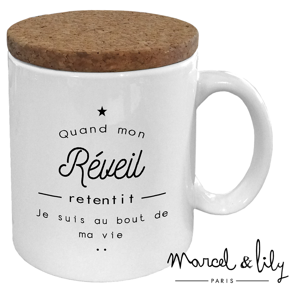 Mug avec son couvercle en liège  "Quand mon réveil retentit, je suis au bout de ma vie"