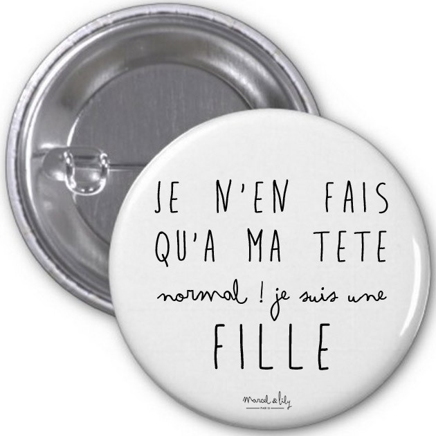 Badge "Je n'en fais qu'à ma tête"