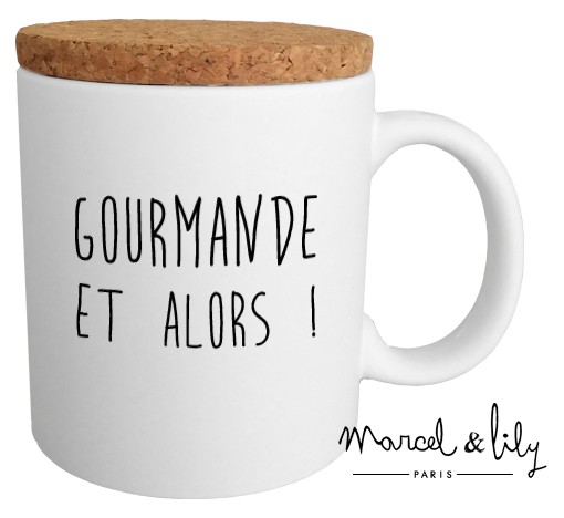 Mug avec son couvercle en liège " Gourmande et alors ? "