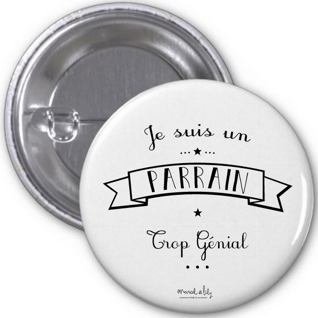 Lot de 5 Badges " Je suis un parrain trop génial"