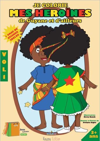 Héroïnes de Guyane - Cahier de coloriage avec autocollants